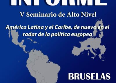 Informe V Seminario Alto Nivel América Latina y el caribe, de nuevo en el radar de la política europea