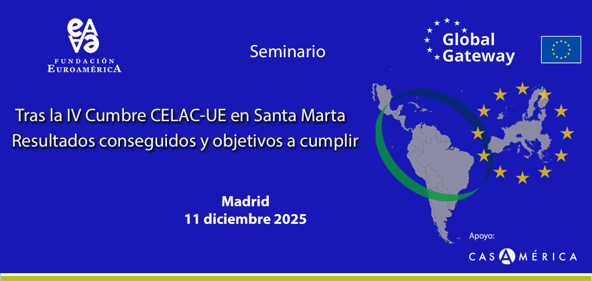 Seminario: Tras la IV Cumbre CELAC-UE en Santa Marta. Resultados conseguidos y objetivos a cumplir