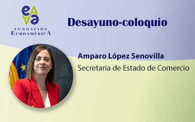 Desayuno-Coloquio con Amparo López Senovilla – Secretaria de Estado de Comercio