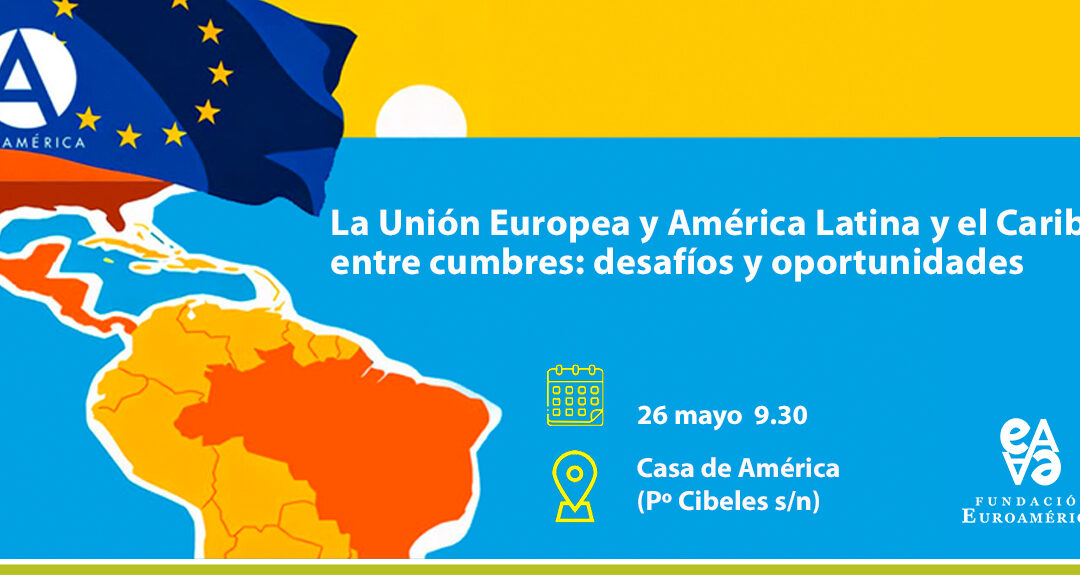 Diálogo La Unión Europea y América Latina y el Caribe entre cumbres: desafíos y oportunidades