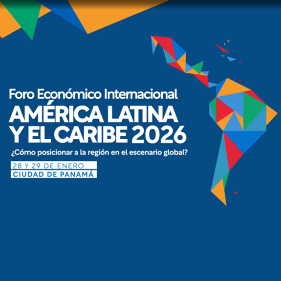 Foro Económico Internacional – América Latina y el Caribe 2026 en Panamá